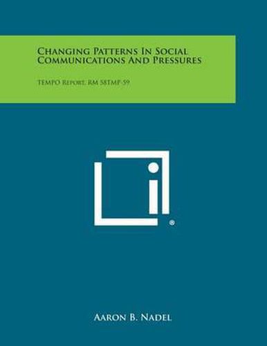 Cover image for Changing Patterns in Social Communications and Pressures: Tempo Report, Rm 58tmp-59