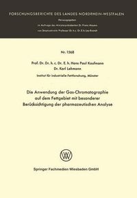 Cover image for Die Anwendung Der Gas-Chromatographie Auf Dem Fettgebiet Mit Besonderer Berucksichtigung Der Pharmazeutischen Analyse