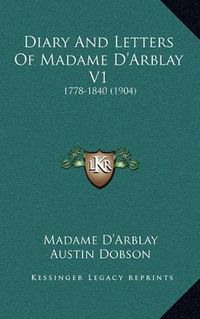 Cover image for Diary and Letters of Madame D'Arblay V1: 1778-1840 (1904)