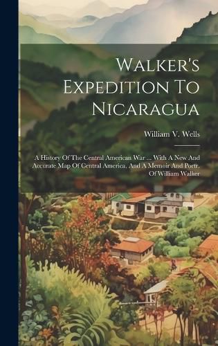 Cover image for Walker's Expedition To Nicaragua