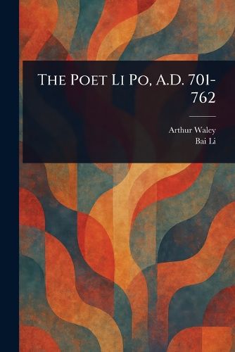 Cover image for The Poet Li Po, A.D. 701-762