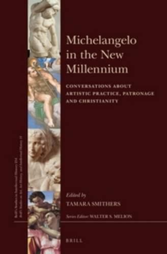 Cover image for Michelangelo in the New Millennium: Conversations about Artistic Practice, Patronage and Christianity