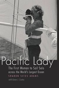 Cover image for Pacific Lady: The First Woman to Sail Solo across the World's Largest Ocean