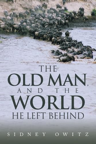 Cover image for The Old Man, and the World He Left Behind