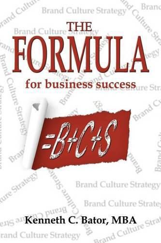 Cover image for The Formula for Business Success = B + C + S