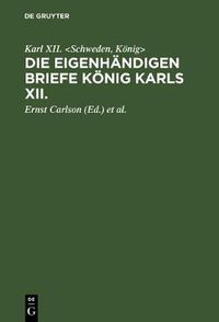 Cover image for Die eigenhandigen Briefe Koenig Karls XII.