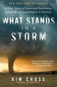 Cover image for What Stands in a Storm: A True Story of Love and Resilience in the Worst Superstorm in History