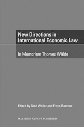 New Directions in International Economic Law: In Memoriam Thomas Walde