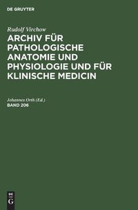 Cover image for Rudolf Virchow: Archiv Fur Pathologische Anatomie Und Physiologie Und Fur Klinische Medicin. Band 206