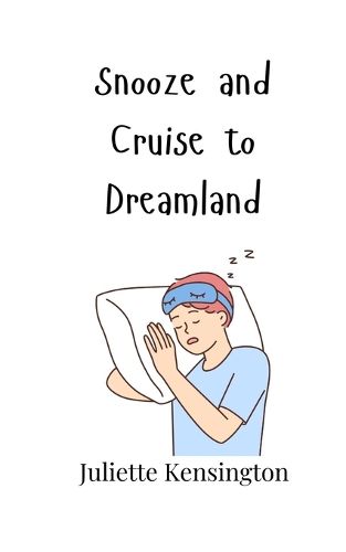 Cover image for Snooze and Cruise to Dreamland