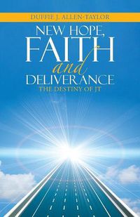 Cover image for New Hope, Faith and Deliverance: The Destiny of JT