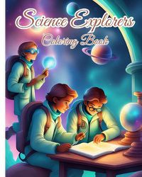 Cover image for Science Explorers Coloring Book For Kids