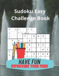 Cover image for Sudoku Easy Challenge Book: Build Your Sudoku Skills with 75 6 by 6 Grid and 75 Easy 9 by 9 Grid Sudoku Puzzles