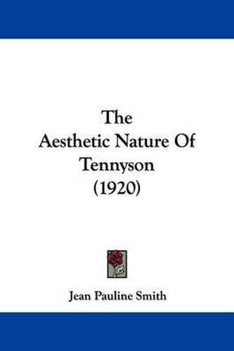 Cover image for The Aesthetic Nature of Tennyson (1920)