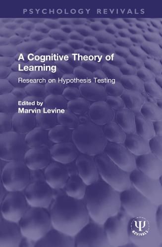 Cover image for A Cognitive Theory of Learning: Research on Hypothesis Testing