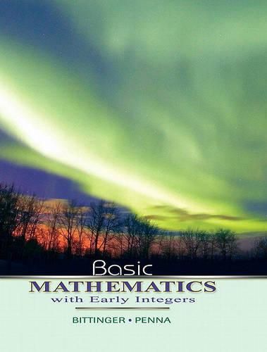 Basic Mathematics with Early Integers Value Pack (Includes Mymathlab/Mystatlab Student Access Kit & Student's Solutions Manual for Basic Mathematics with Early Integers)