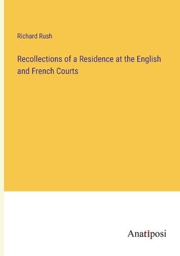 Cover image for Recollections of a Residence at the English and French Courts