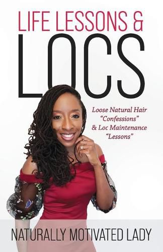 Cover image for Life Lessons & Locs: Loose Natural Hair Confessions & Loc Maintenance Lessons