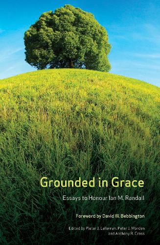 Grounded in Grace: Essays to Honour Ian M. Randall