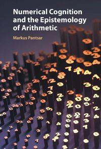 Cover image for Numerical Cognition and the Epistemology of Arithmetic