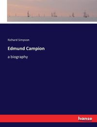 Cover image for Edmund Campion: a biography