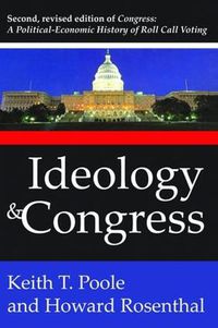 Cover image for Ideology and Congress: A Political Economic History of Roll Call Voting