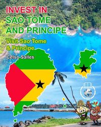 Cover image for INVEST IN SAO TOME AND PRINCIPE - Visit Sao Tome And Principe - Celso Salles