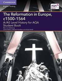 Cover image for A/AS Level History for AQA The Reformation in Europe, c1500-1564 Student Book