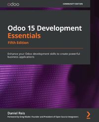 Cover image for Odoo 15 Development Essentials: Enhance your Odoo development skills to create powerful business applications