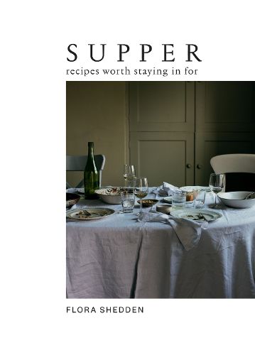 Cover image for Supper: Recipes Worth Staying in For