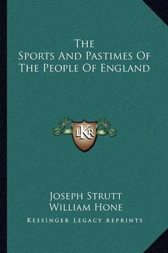 The Sports and Pastimes of the People of England