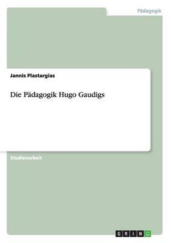 Die Padagogik Hugo Gaudigs