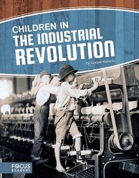 Cover image for Children in the Industrial Revolution