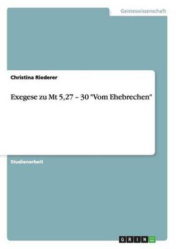 Cover image for Exegese zu Mt 5,27 - 30 Vom Ehebrechen