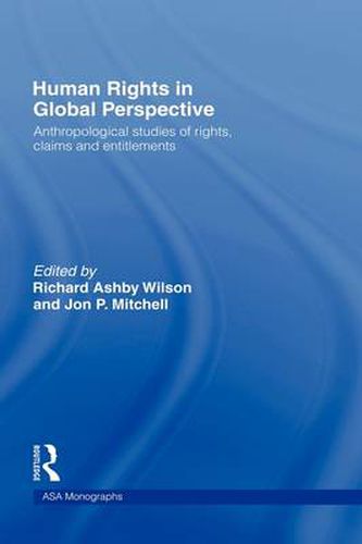 Cover image for Human Rights in Global Perspective: Anthropological Studies of Rights, Claims and Entitlements