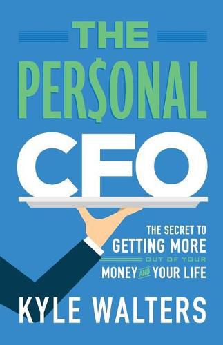 Cover image for The Personal CFO: The Secret to Getting More Out of Your Money and Your Life