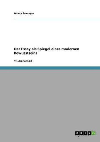 Cover image for Der Essay als Spiegel eines modernen Bewusstseins