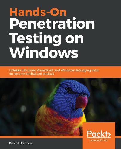 Cover image for Hands-On Penetration Testing on Windows: Unleash Kali Linux, PowerShell, and Windows debugging tools for security testing and analysis