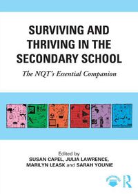 Cover image for Surviving and Thriving in the Secondary School: The NQT's Essential Companion