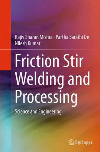 Cover image for Friction Stir Welding and Processing: Science and Engineering