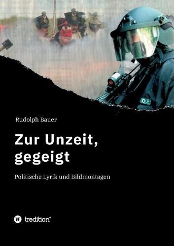 Cover image for Zur Unzeit, gegeigt: Politische Lyrik und Bildmontagen