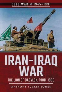 Cover image for Iran-Iraq War: The Lion of Babylon, 1980-1988