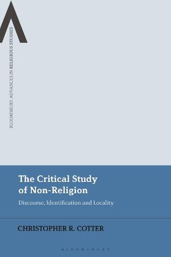 Cover image for The Critical Study of Non-Religion: Discourse, Identification and Locality