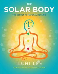 Cover image for The Solar Body: The Secret to Natural Healing