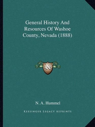 Cover image for General History and Resources of Washoe County, Nevada (1888)