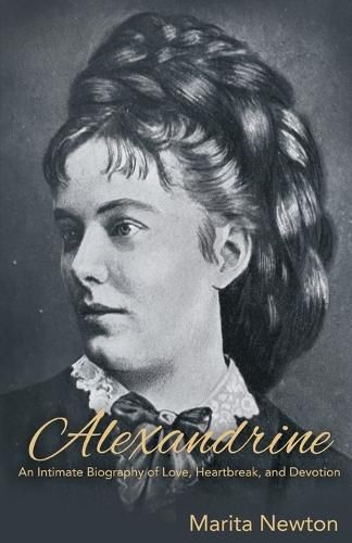 Cover image for Alexandrine: An Intimate Biography of Love, Heartbreak, and Devotion