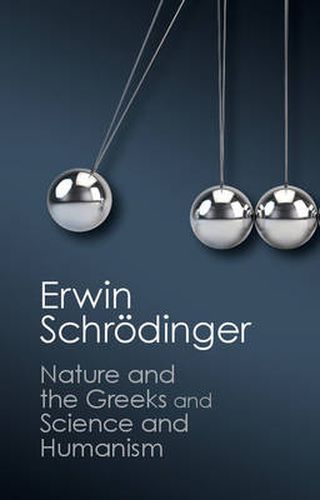 Cover image for 'Nature and the Greeks' and 'Science and Humanism