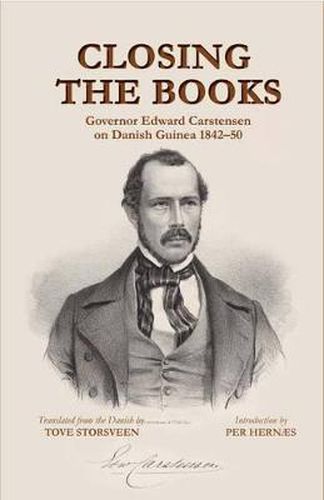 Cover image for Closing the Books: Governor Edward Carstensen on Danish Guinea 1842-50