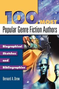 Cover image for 100 Most Popular Genre Fiction Authors: Biographical Sketches and Bibliographies