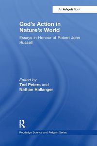 Cover image for God's Action in Nature's World: Essays in Honour of Robert John Russell